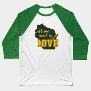 All we need is 10VE™ Baseball T-Shirt